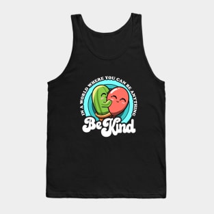 In a World Where You Can Be Anything Be Kind Kindness Kids Tank Top